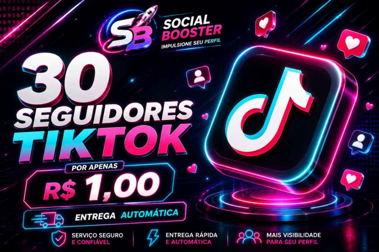 30 SEGUIDORES TIKTOK POR R$ 1,00 - ENTREGA AUTOMATICA