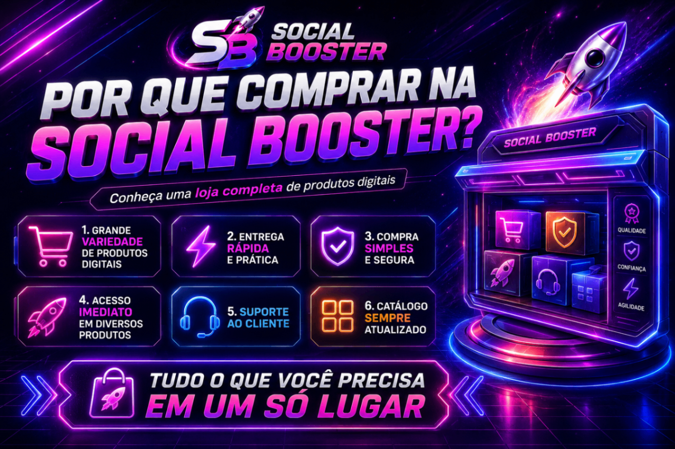Por que comprar na Social Booster? Conheça uma loja completa de produtos digitais